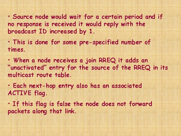 • Source node would wait for a certain period and if no response