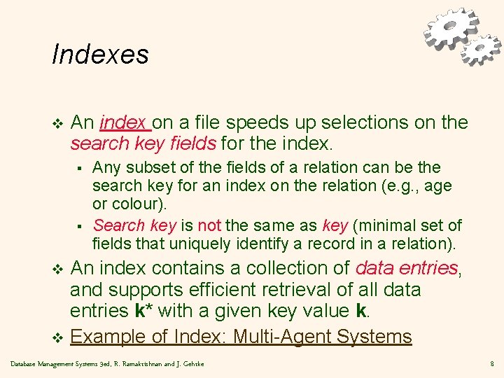 Indexes v An index on a file speeds up selections on the search key