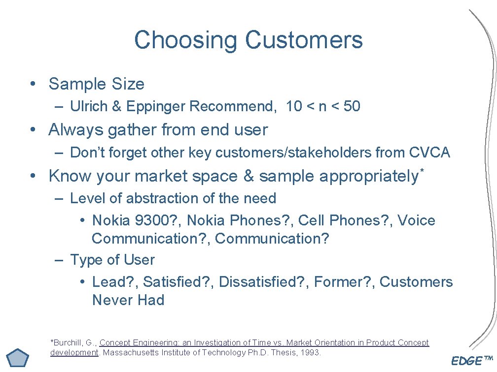 Choosing Customers • Sample Size – Ulrich & Eppinger Recommend, 10 < n <