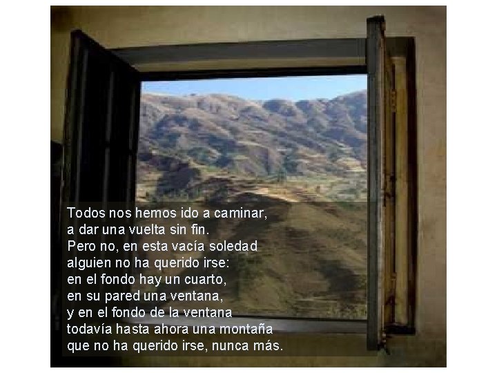 Todos nos hemos ido a caminar, a dar una vuelta sin fin. Pero no,