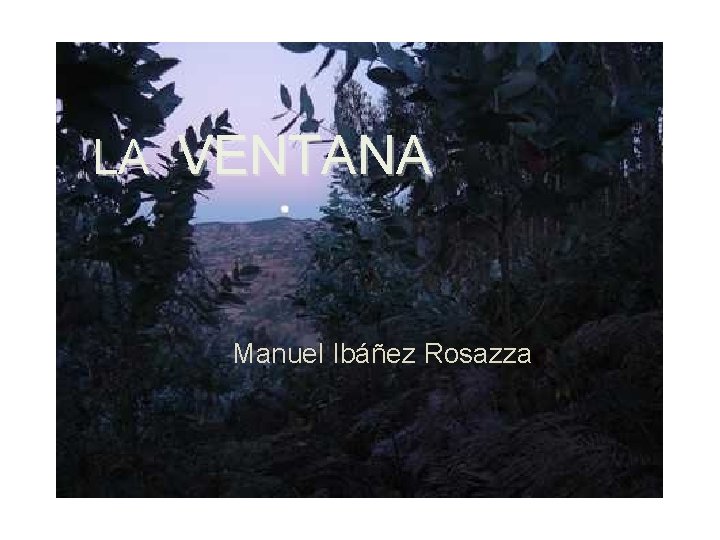 LA VENTANA Manuel Ibáñez Rosazza 