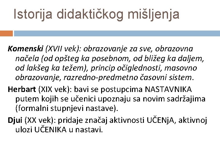 Istorija didaktičkog mišljenja Komenski (XVII vek): obrazovanje za sve, obrazovna načela (od opšteg ka