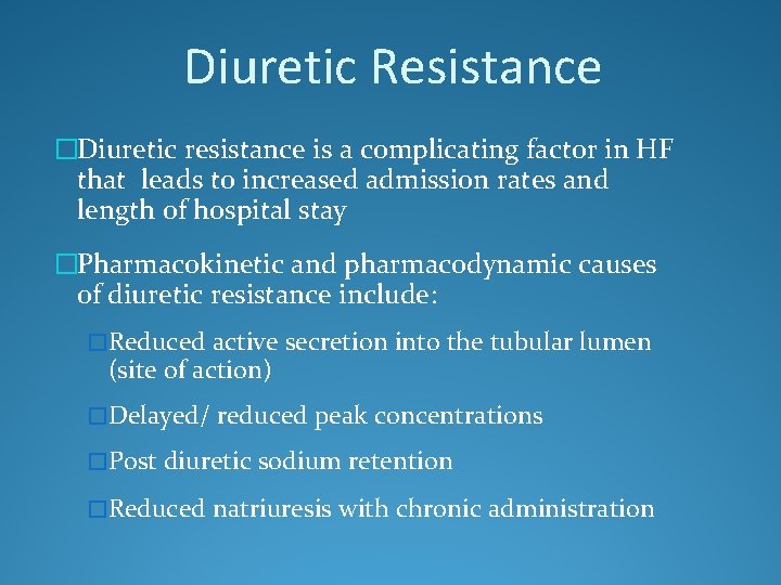Diuretic Resistance �Diuretic resistance is a complicating factor in HF that leads to increased