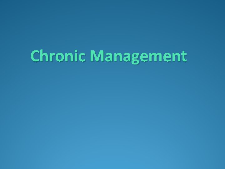 Chronic Management 