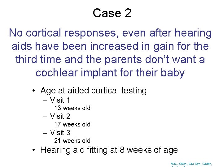 Case 2 No cortical responses, even after hearing aids have been increased in gain