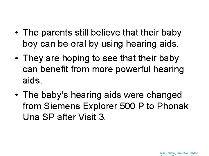  • The parents still believe that their baby boy can be oral by