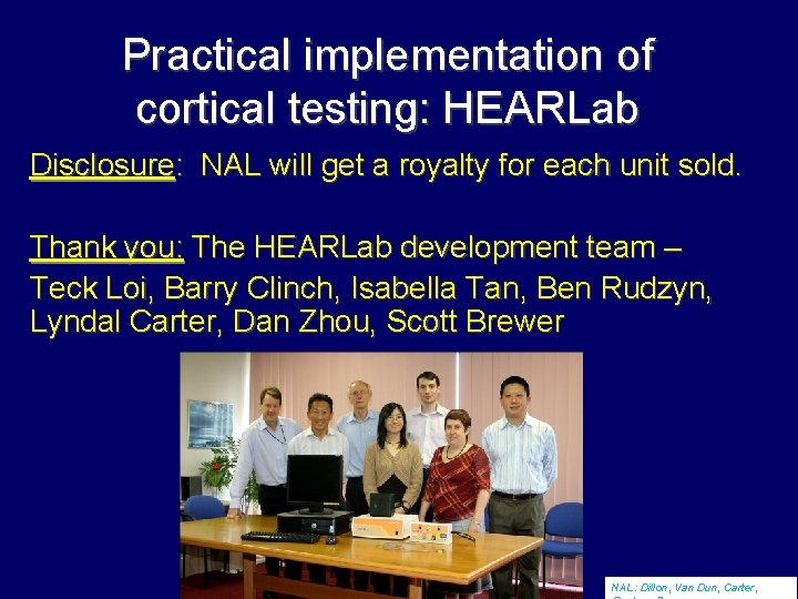 Practical implementation of cortical testing: HEARLab Disclosure: NAL will get a royalty for each