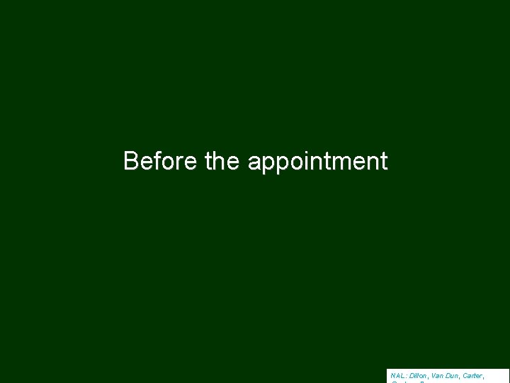 Before the appointment NAL: Dillon, Van Dun, Carter, 