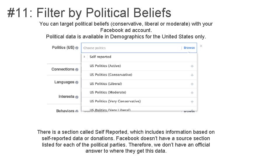 #11: Filter by Political Beliefs You can target political beliefs (conservative, liberal or moderate)