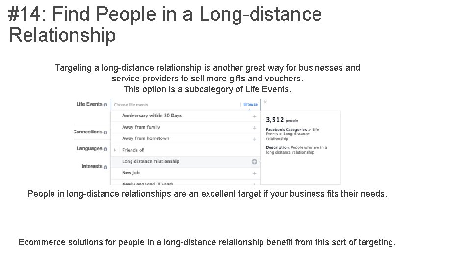 #14: Find People in a Long-distance Relationship Targeting a long-distance relationship is another great