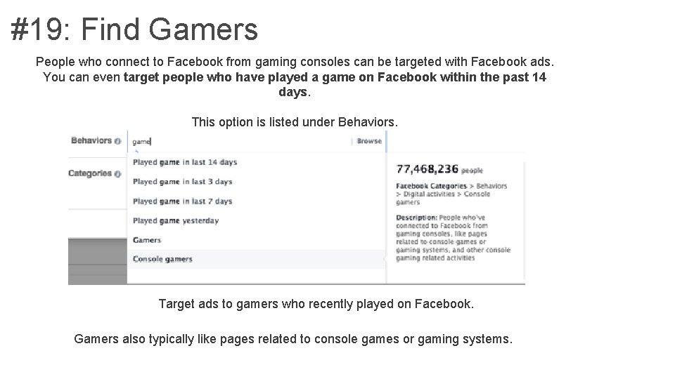 #19: Find Gamers People who connect to Facebook from gaming consoles can be targeted