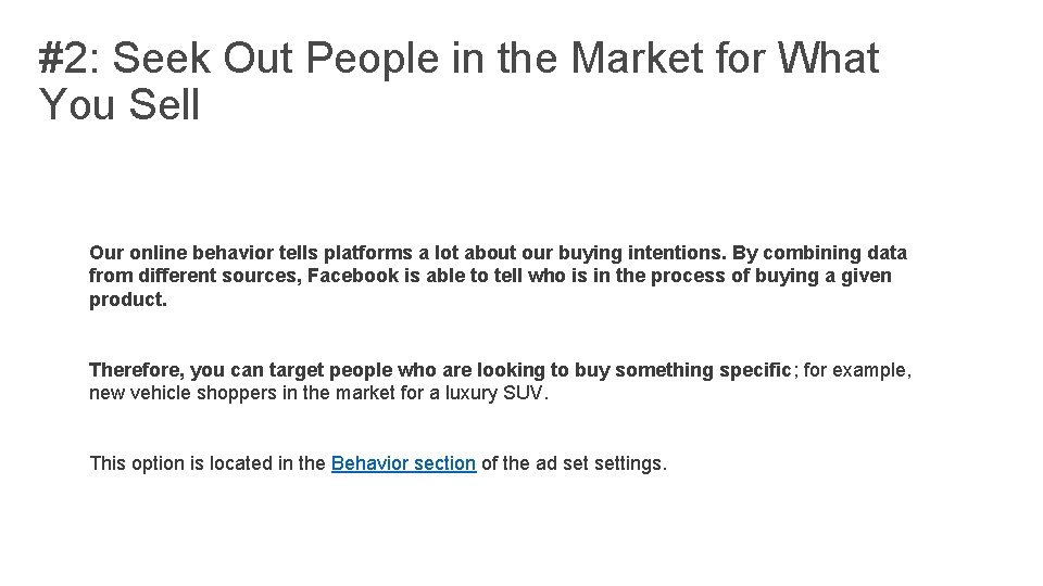 #2: Seek Out People in the Market for What You Sell Our online behavior