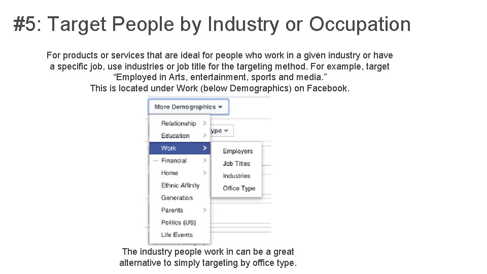 #5: Target People by Industry or Occupation For products or services that are ideal