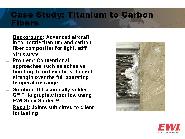 Case Study: Titanium to Carbon Fibers ― ― Background: Advanced aircraft incorporate titanium and