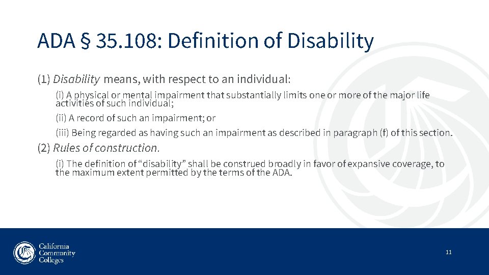 ADA § 35. 108: Definition of Disability (1) Disability means, with respect to an