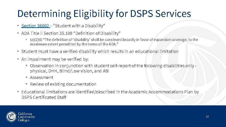 Determining Eligibility for DSPS Services • Section 56002 – “Student with a Disability” •