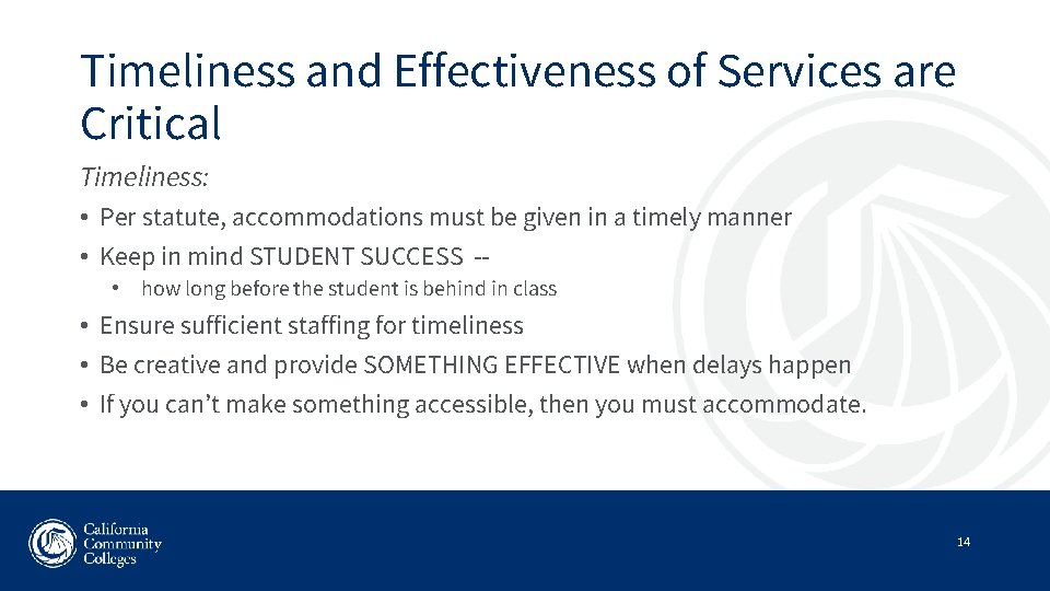 Timeliness and Effectiveness of Services are Critical Timeliness: • Per statute, accommodations must be