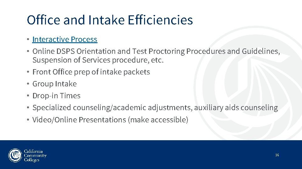 Office and Intake Efficiencies • Interactive Process • Online DSPS Orientation and Test Proctoring