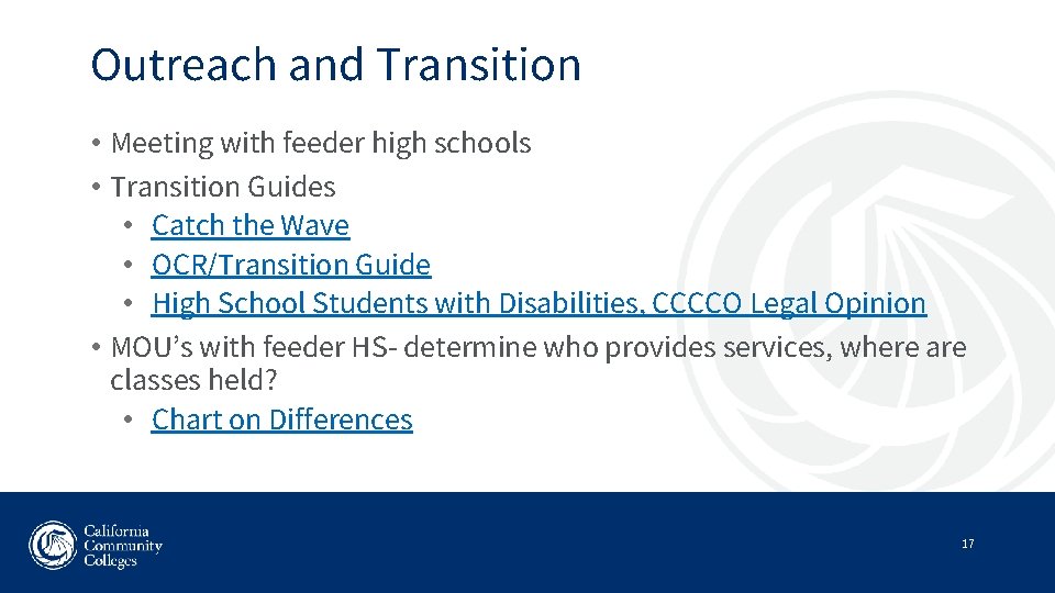 Outreach and Transition • Meeting with feeder high schools • Transition Guides • Catch