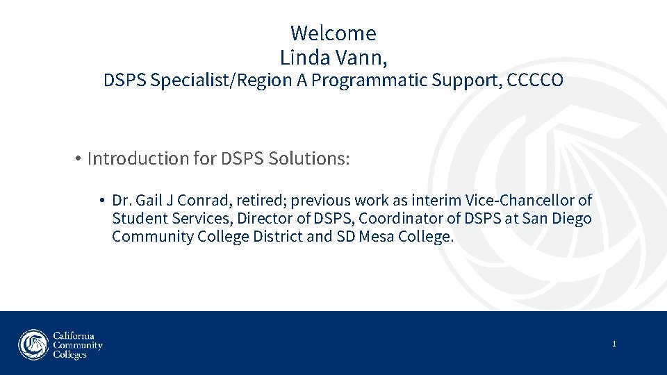 Welcome Linda Vann, DSPS Specialist/Region A Programmatic Support, CCCCO • Introduction for DSPS Solutions: