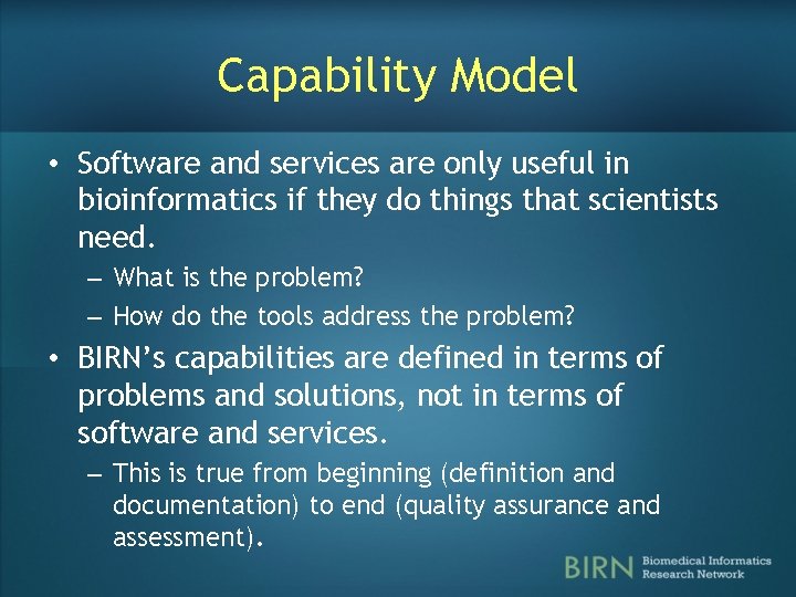 Capability Model • Software and services are only useful in bioinformatics if they do