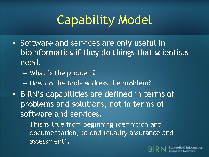 Capability Model • Software and services are only useful in bioinformatics if they do Capability Model • Software and services are only useful in bioinformatics if they do