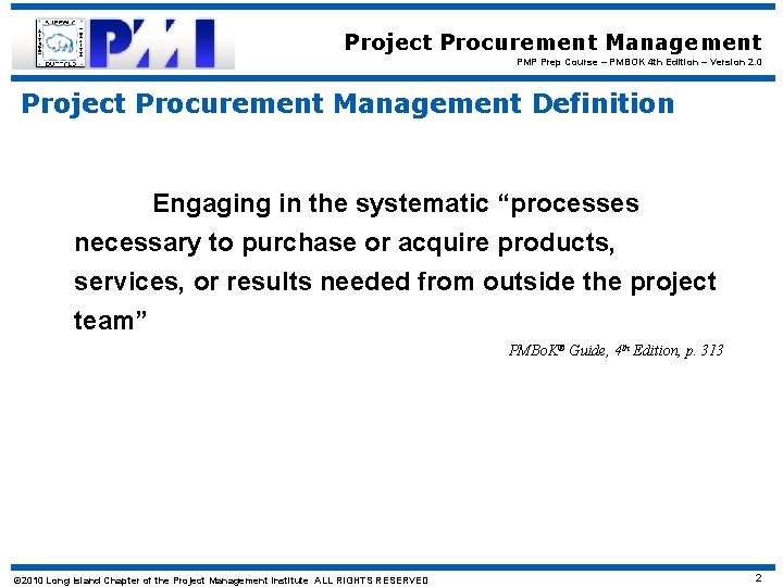 Project Procurement Management PMP Prep Course – PMBOK 4 th Edition – Version 2.