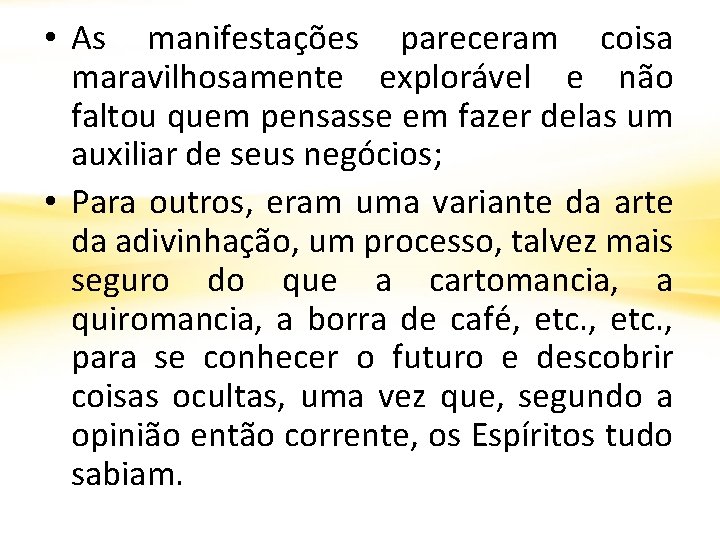  • As manifestações pareceram coisa maravilhosamente explorável e não faltou quem pensasse em