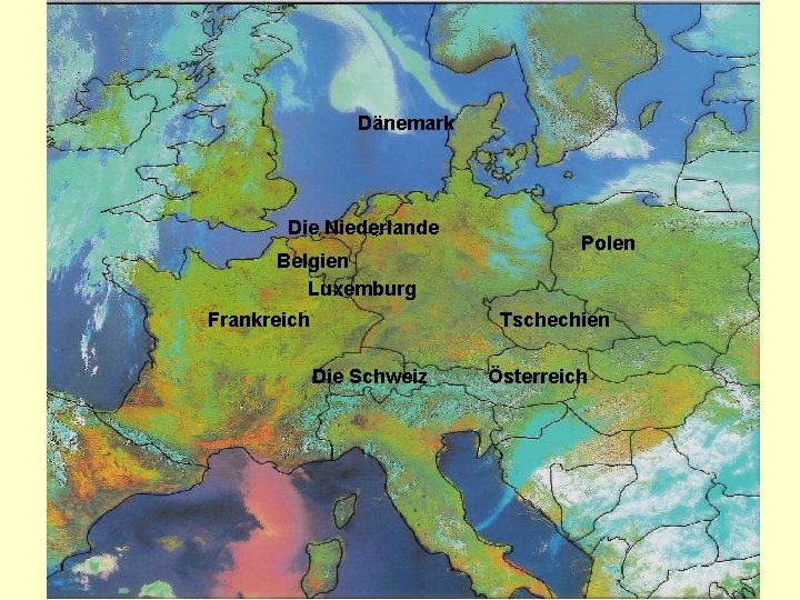 Dänemark Die Niederlande Belgien Luxemburg Frankreich Polen Tschechien Die Schweiz Österreich 