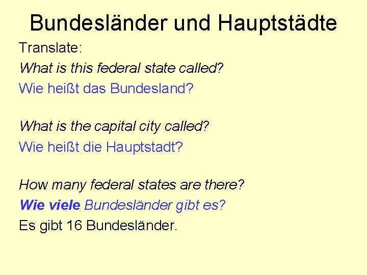 Bundesländer und Hauptstädte Translate: What is this federal state called? Wie heißt das Bundesland?