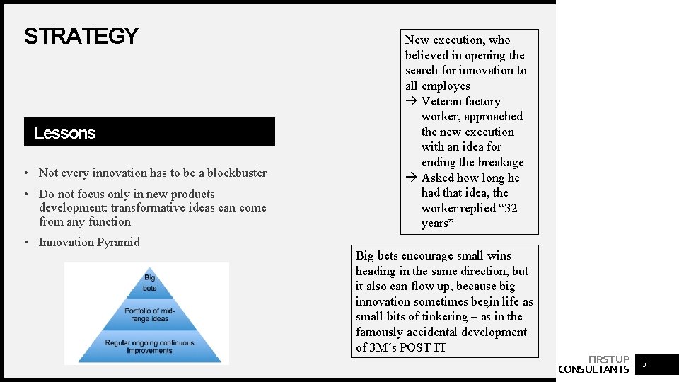 STRATEGY Lessons • Not every innovation has to be a blockbuster • Do not