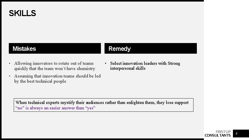 SKILLS Mistakes • Allowing innovators to rotate out of teams quickly that the team