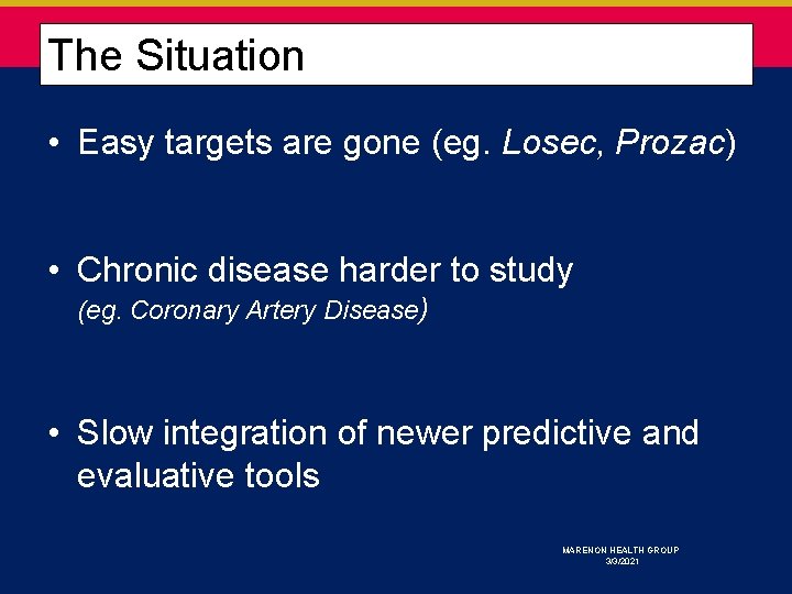  The Situation • Easy targets are gone (eg. Losec, Prozac) • Chronic disease