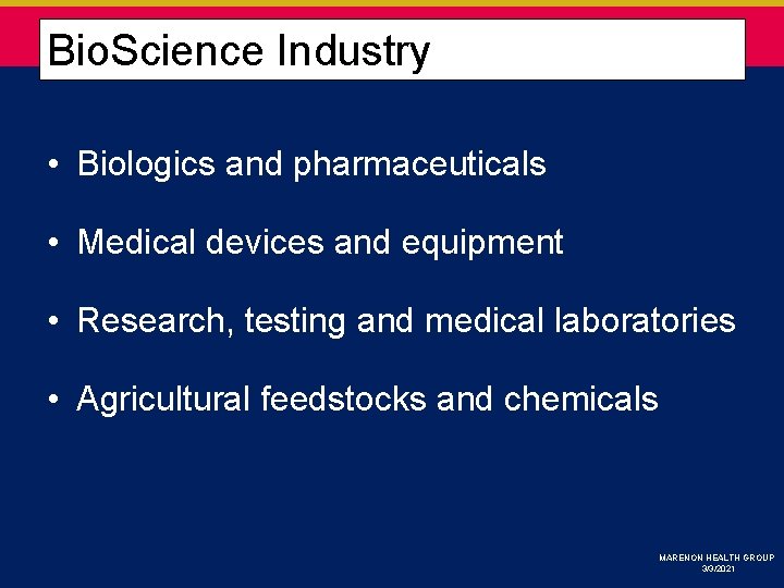 Bioscience Sectors Bio. Science Industry • Biologics and pharmaceuticals • Medical devices and equipment
