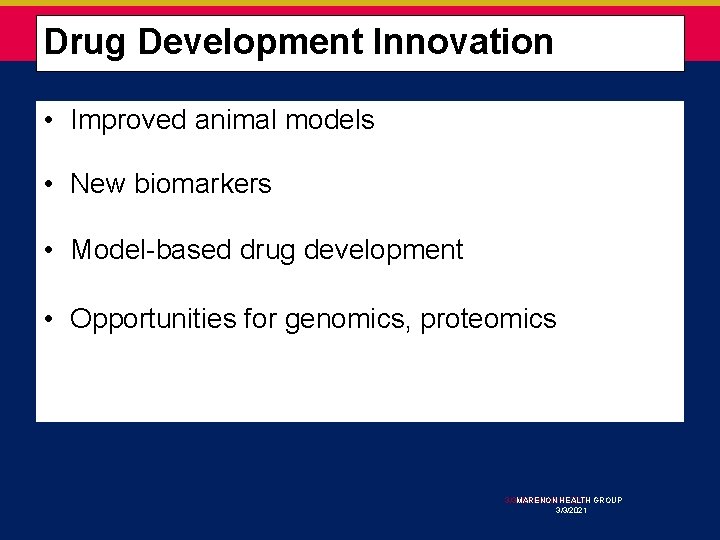 Drug Development Innovation • Improved animal models • New biomarkers • Model-based drug development