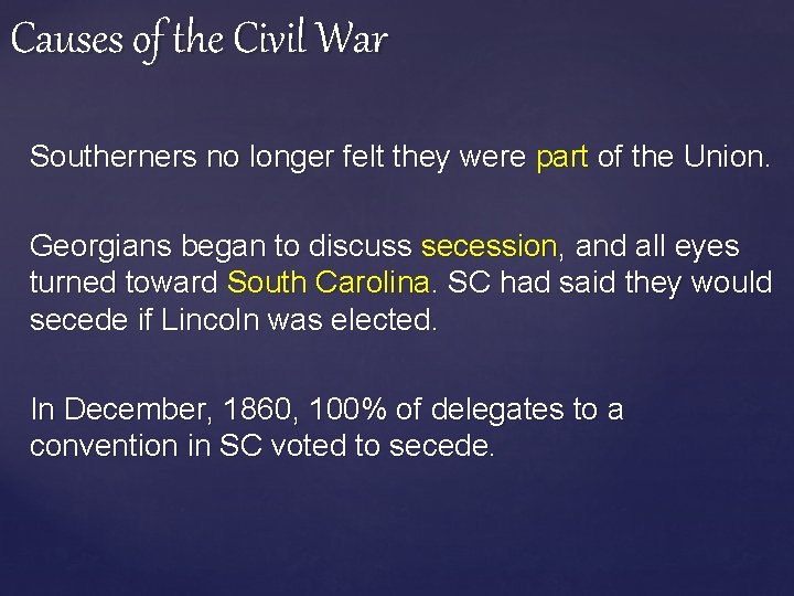 Causes of the Civil War Southerners no longer felt they were part of the
