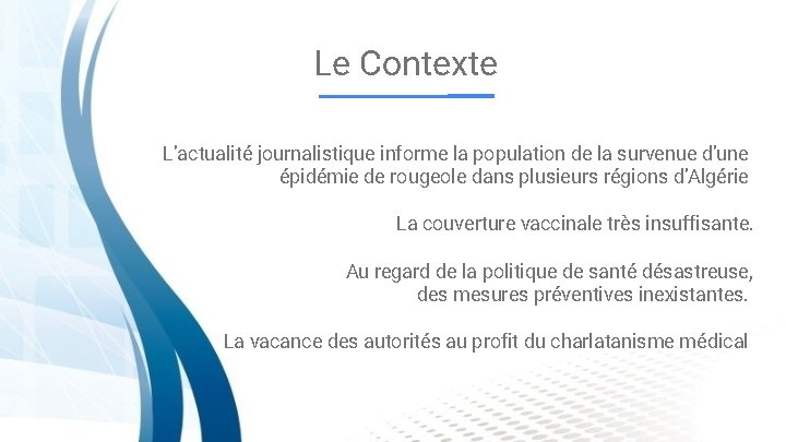 Le Contexte L’actualité journalistique informe la population de la survenue d’une épidémie de rougeole
