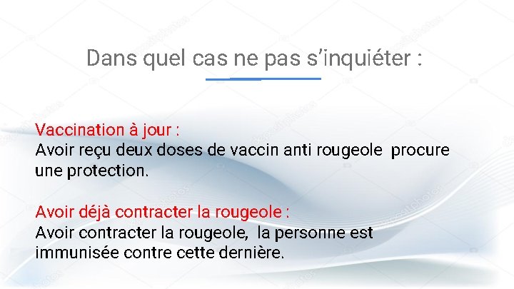 Dans quel cas ne pas s’inquiéter : Vaccination à jour : Avoir reçu deux