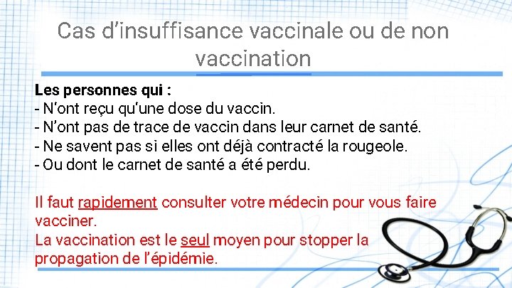Cas d’insuffisance vaccinale ou de non vaccination Les personnes qui : - N‘ont reçu