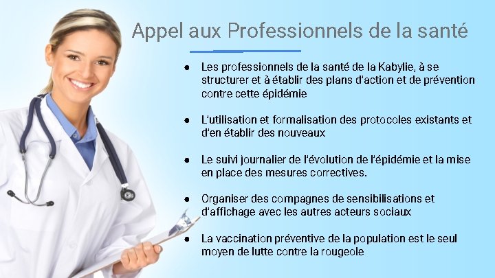 Appel aux Professionnels de la santé ● Les professionnels de la santé de la