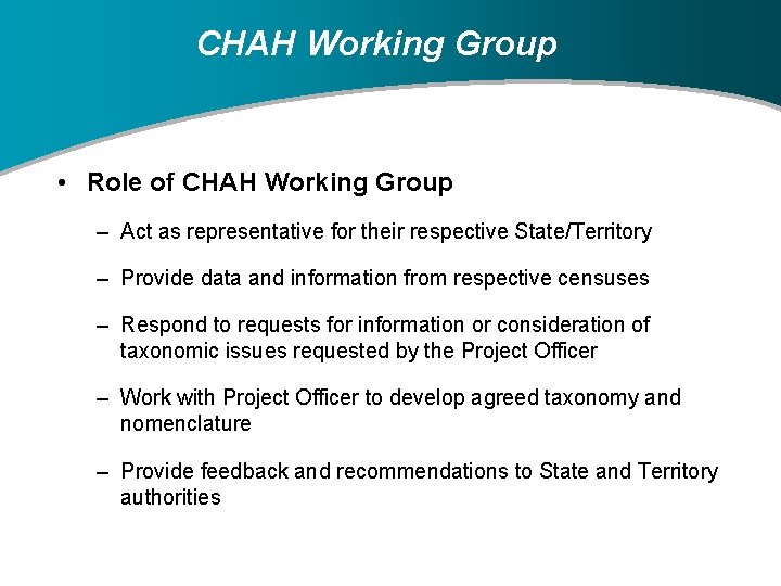 CHAH Working Group • Role of CHAH Working Group – Act as representative for