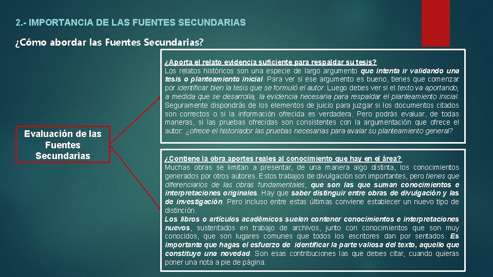 2. - IMPORTANCIA DE LAS FUENTES SECUNDARIAS ¿Cómo abordar las Fuentes Secundarias? Evaluación de