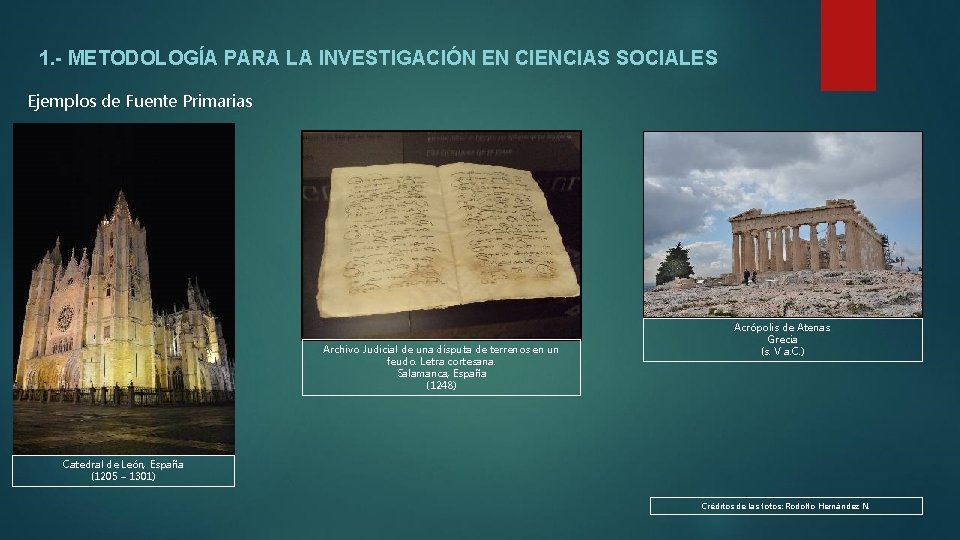 1. - METODOLOGÍA PARA LA INVESTIGACIÓN EN CIENCIAS SOCIALES Ejemplos de Fuente Primarias Archivo