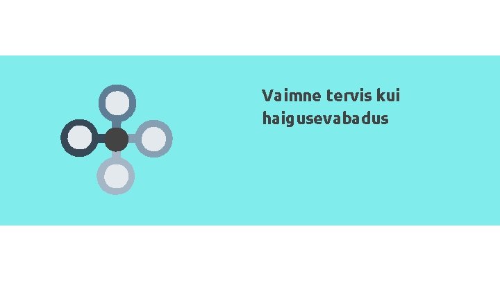 Vaimne tervis kui haigusevabadus 