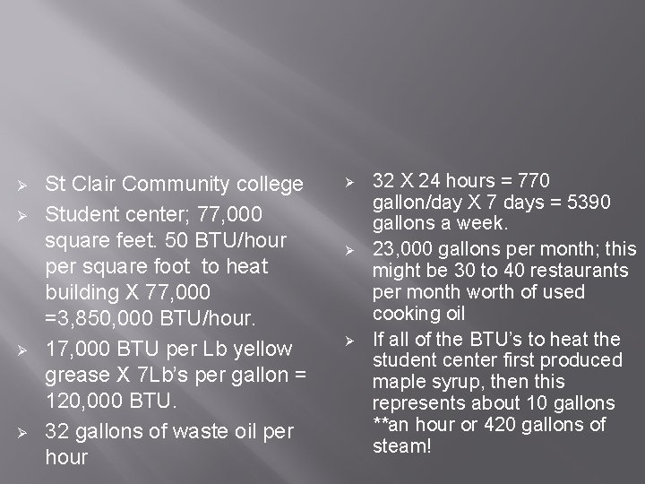 Ø Ø St Clair Community college Student center; 77, 000 square feet. 50 BTU/hour