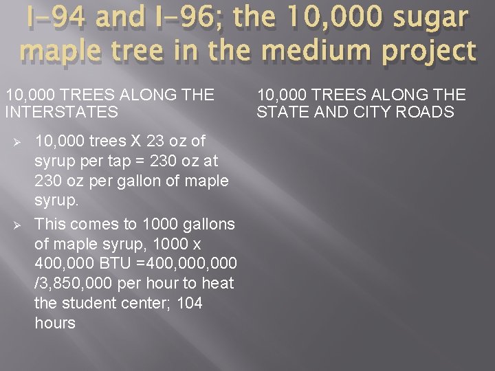 I-94 and I-96; the 10, 000 sugar maple tree in the medium project 10,