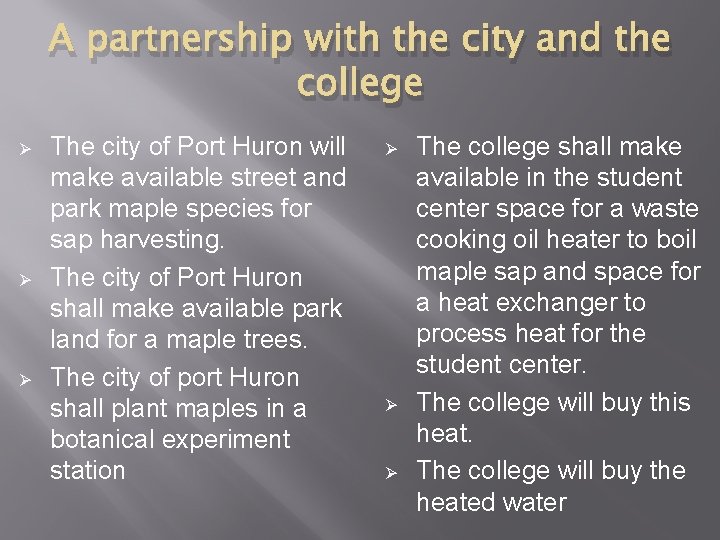 A partnership with the city and the college Ø Ø Ø The city of