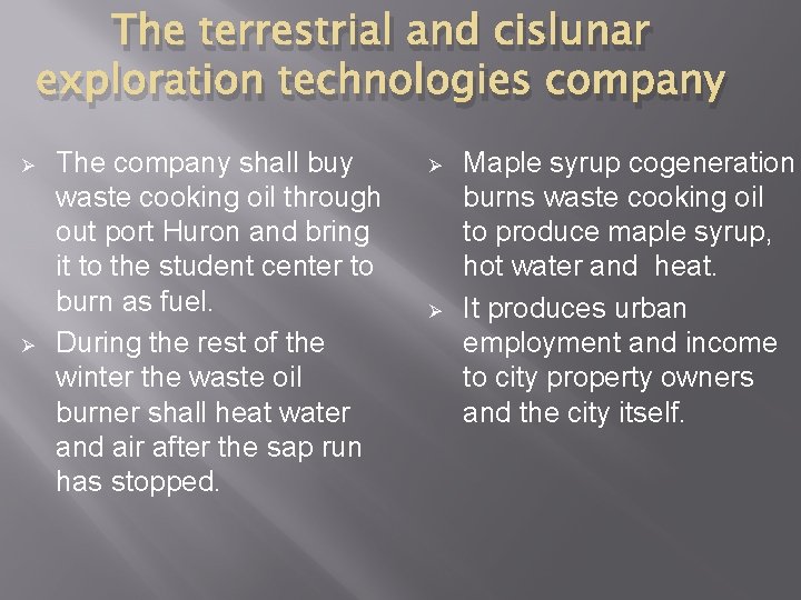 The terrestrial and cislunar exploration technologies company Ø Ø The company shall buy waste