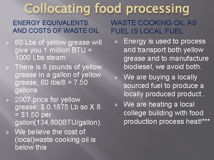 Collocating food processing ENERGY EQUIVALENTS AND COSTS OF WASTE OIL Ø Ø 60 Lbs