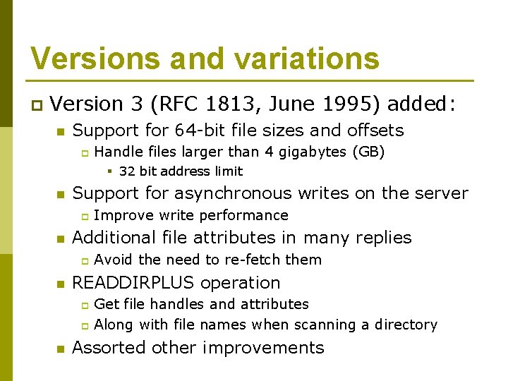 Versions and variations p Version 3 (RFC 1813, June 1995) added: n Support for